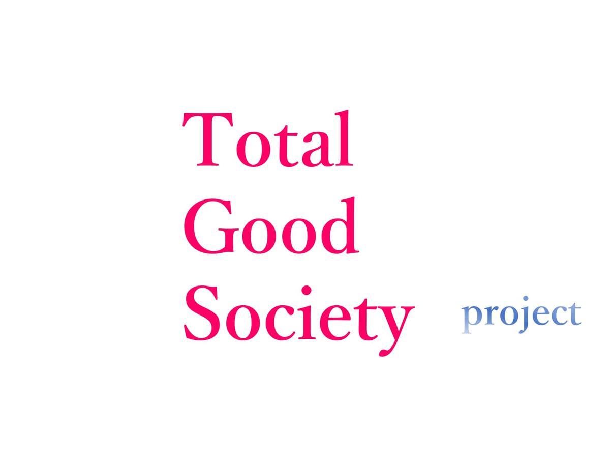 事業プロデュースをフィールドに起業 &『Total GOOD Society PJT.』推進